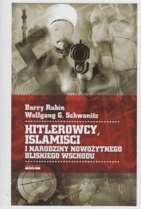 Barry Rubin, Wolfgang G. Schwanitz - Hitlerowcy, Islamiści i narodziny nowożytnego Bliskiego Wschodu