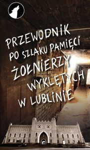 Przewodnik po Szlaku Pamięci Żołnierzy Wyklętych