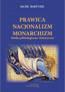 Jacek Bartyzel - Prawica - Nacjonalizm - Monarchizm