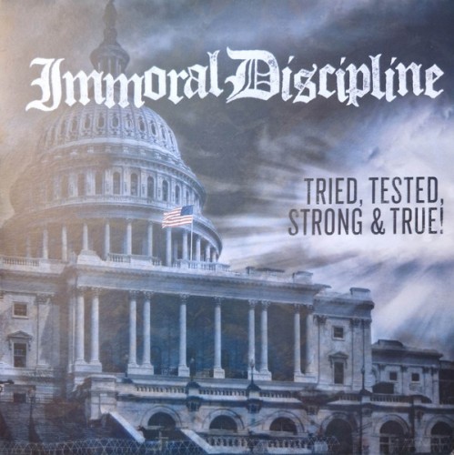 Immoral Discipline - Tried, Tested, Strong &amp; True!