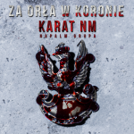 Karat NM - Za Orła W Koronie