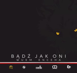 Wuem Enceha - Bądź Jak Oni