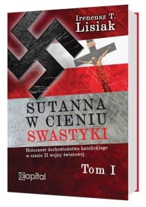 Ireneusz T. Lisiak - Sutanna w cieniu swastyki